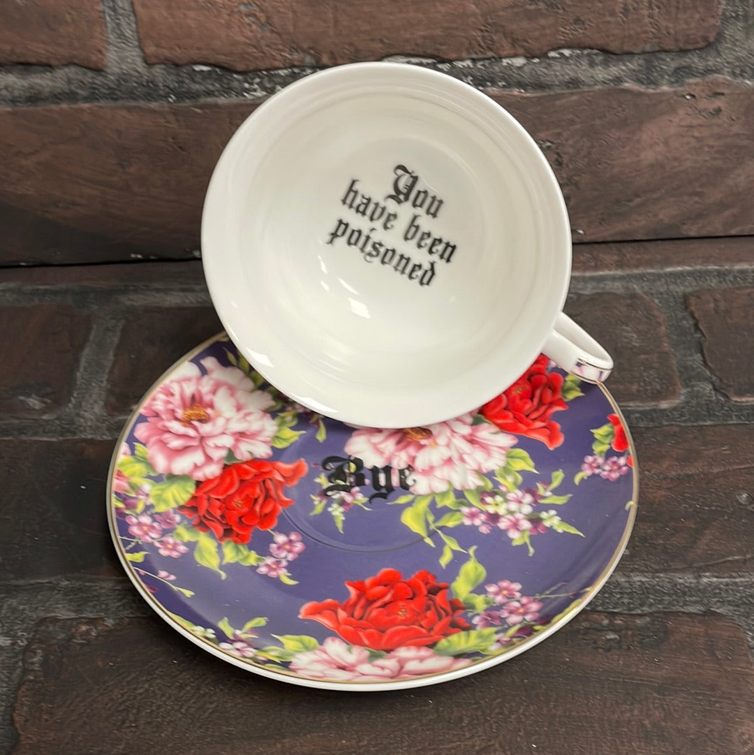 You've been Poisoned, Purple  Floral Tea Cup & Bye Saucer