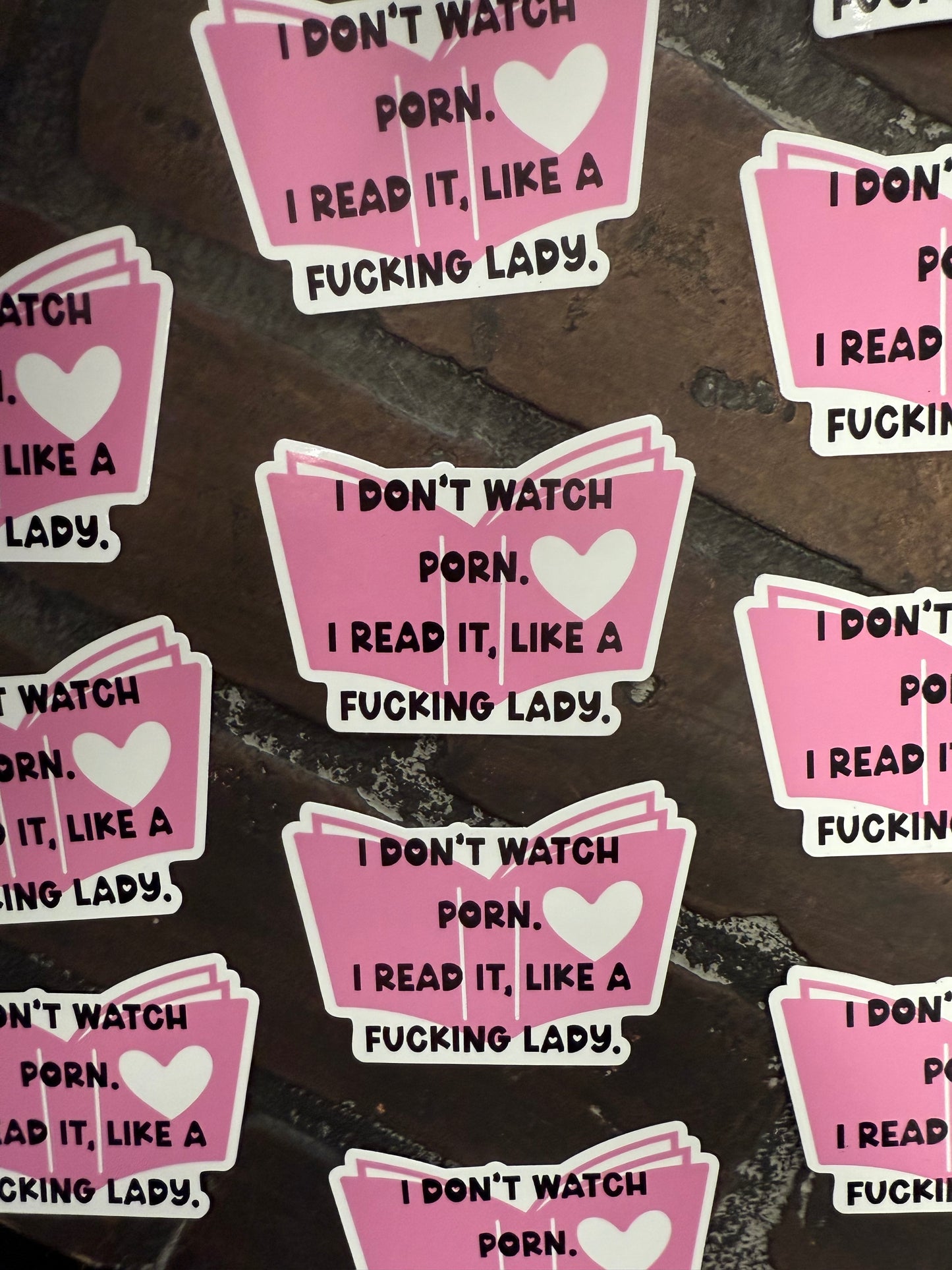 I Don't watch porn, I read it like a fucking lady, 3" Sticker