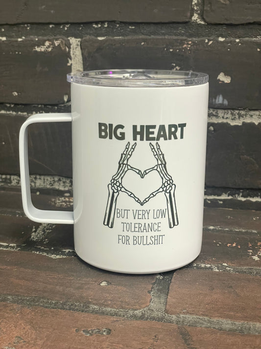 Big Heart but very low tolerance for bullshit, 10oz Camp Style Insulated Mug with Handle & Leak Proof Lid