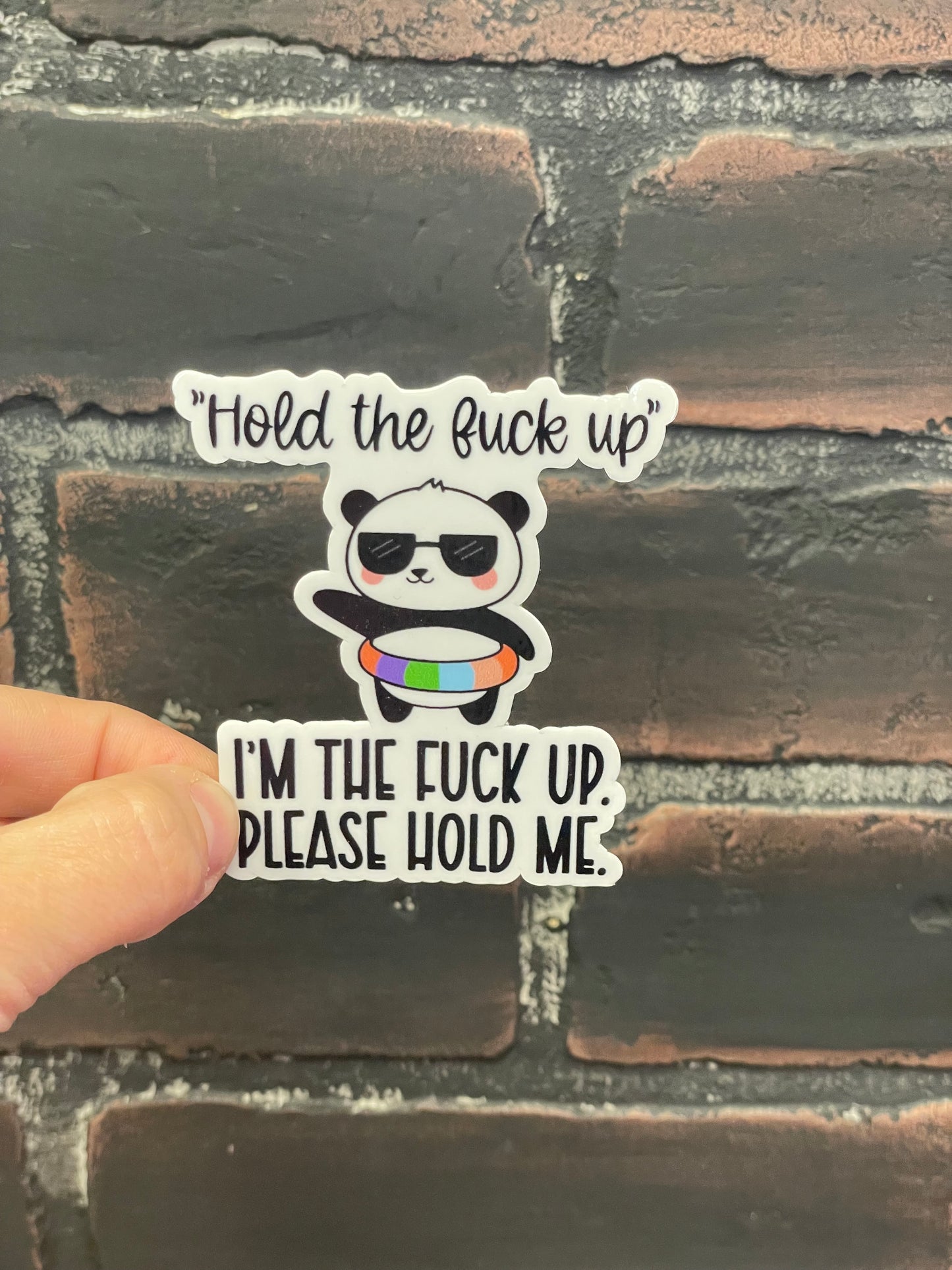 "Hold the fuck up" I'm the fuck up, Hold Me, 3”  Sticker