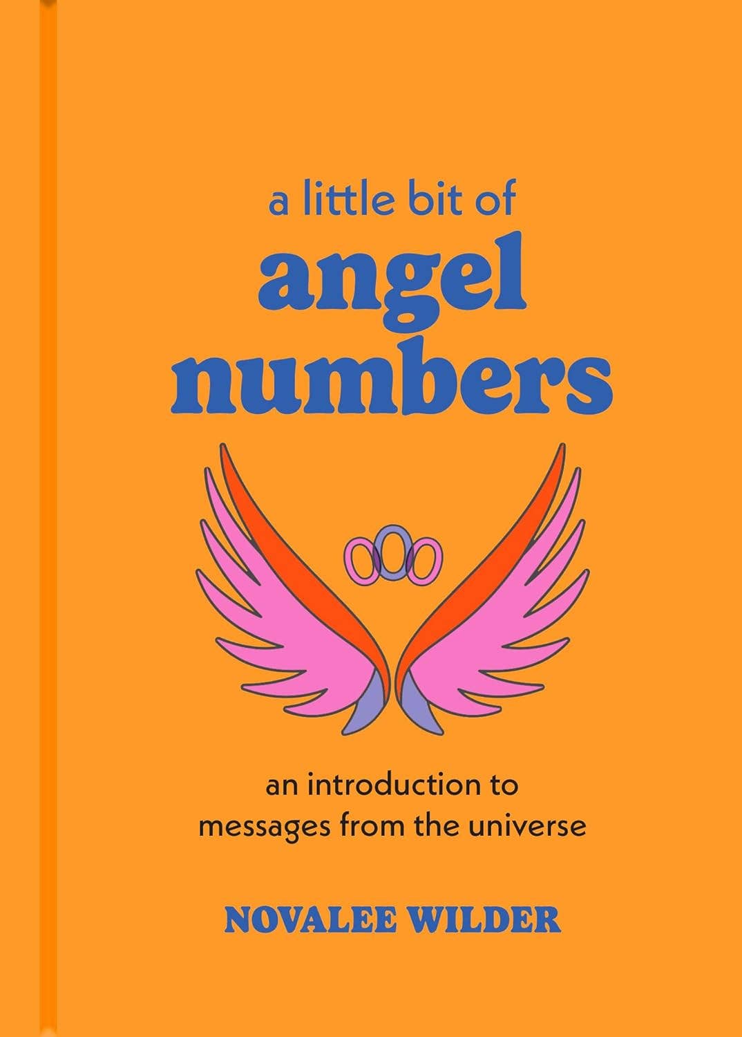 A Little Bit of Angel Numbers by Novalee Wilder