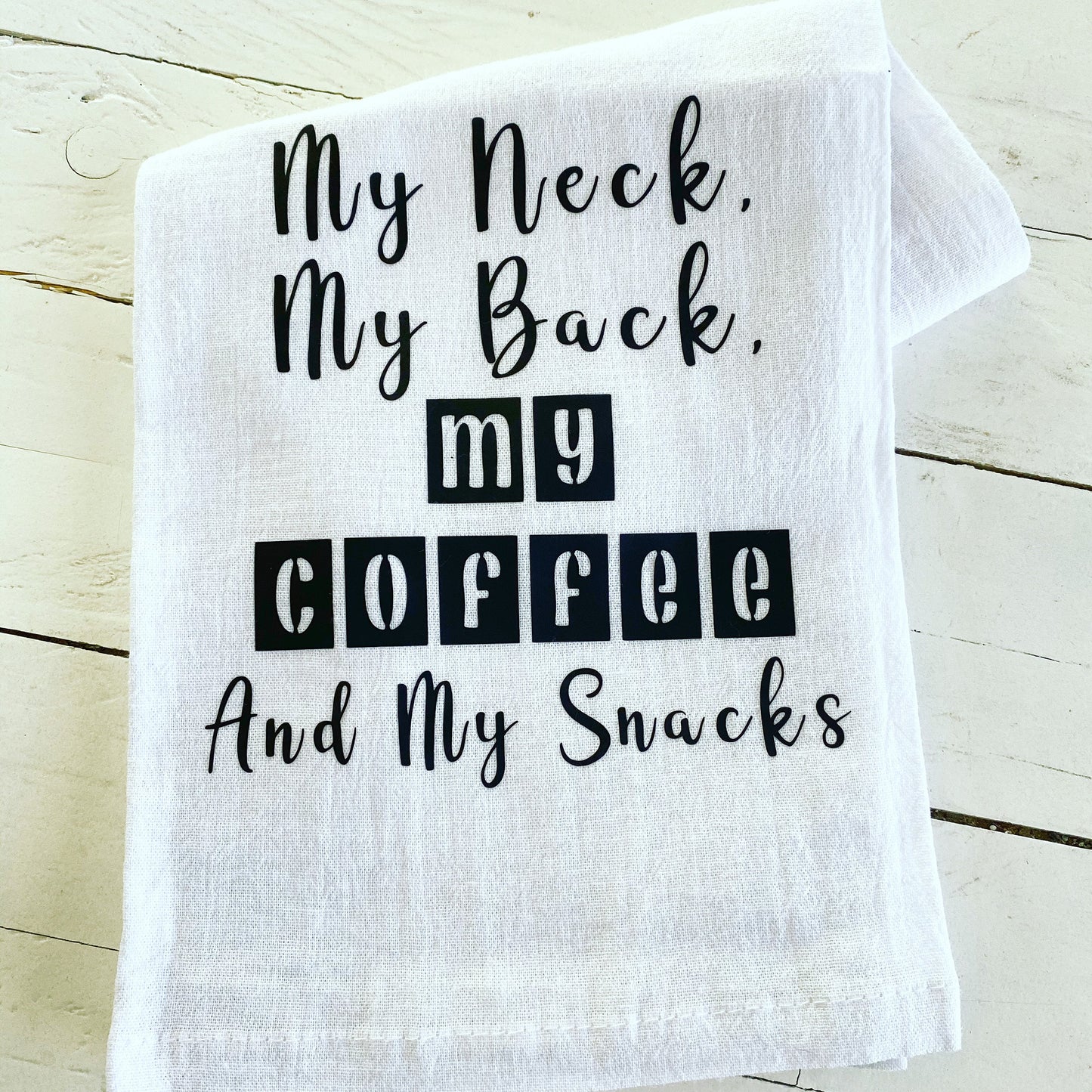 My Neck, My Back, My coffee and my snacks, Hand Towel