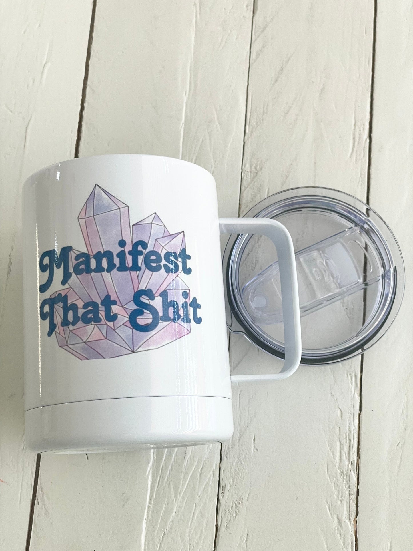 Manifest That Shit, 10oz Camp Style Insulated Mug with Handle & Leak Proof Lid