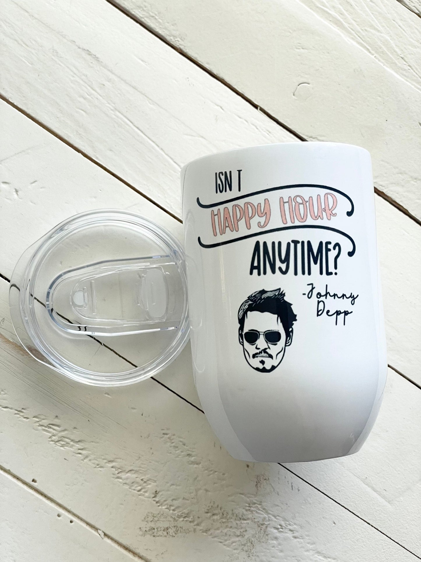 Isn’t happy hour anytime? Johnny Depp quote, 12oz Steel Wine Tumbler