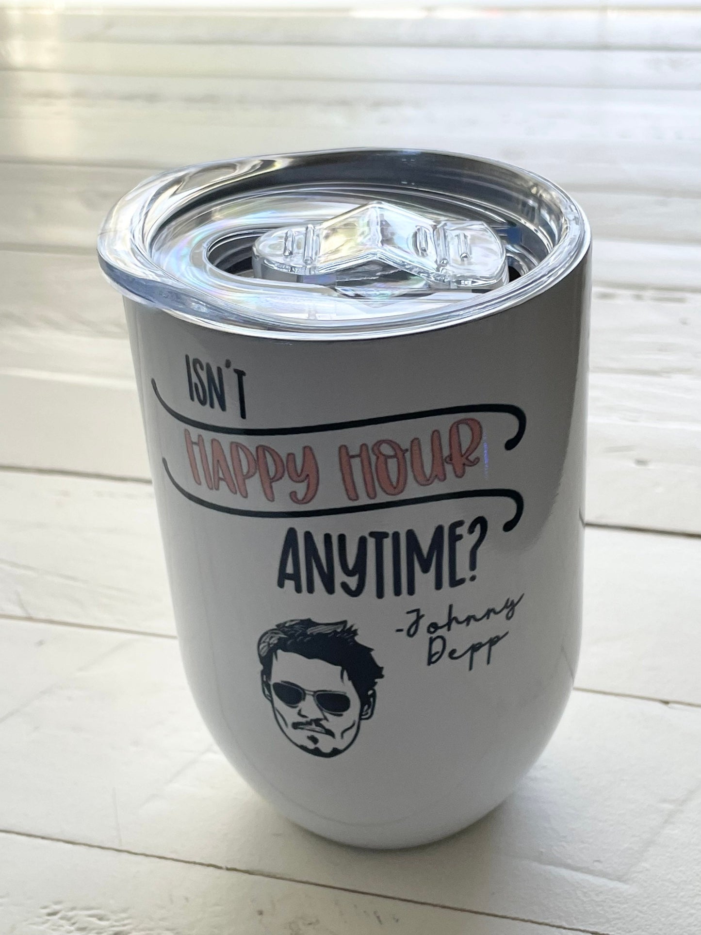 Isn’t happy hour anytime? Johnny Depp quote, 12oz Steel Wine Tumbler