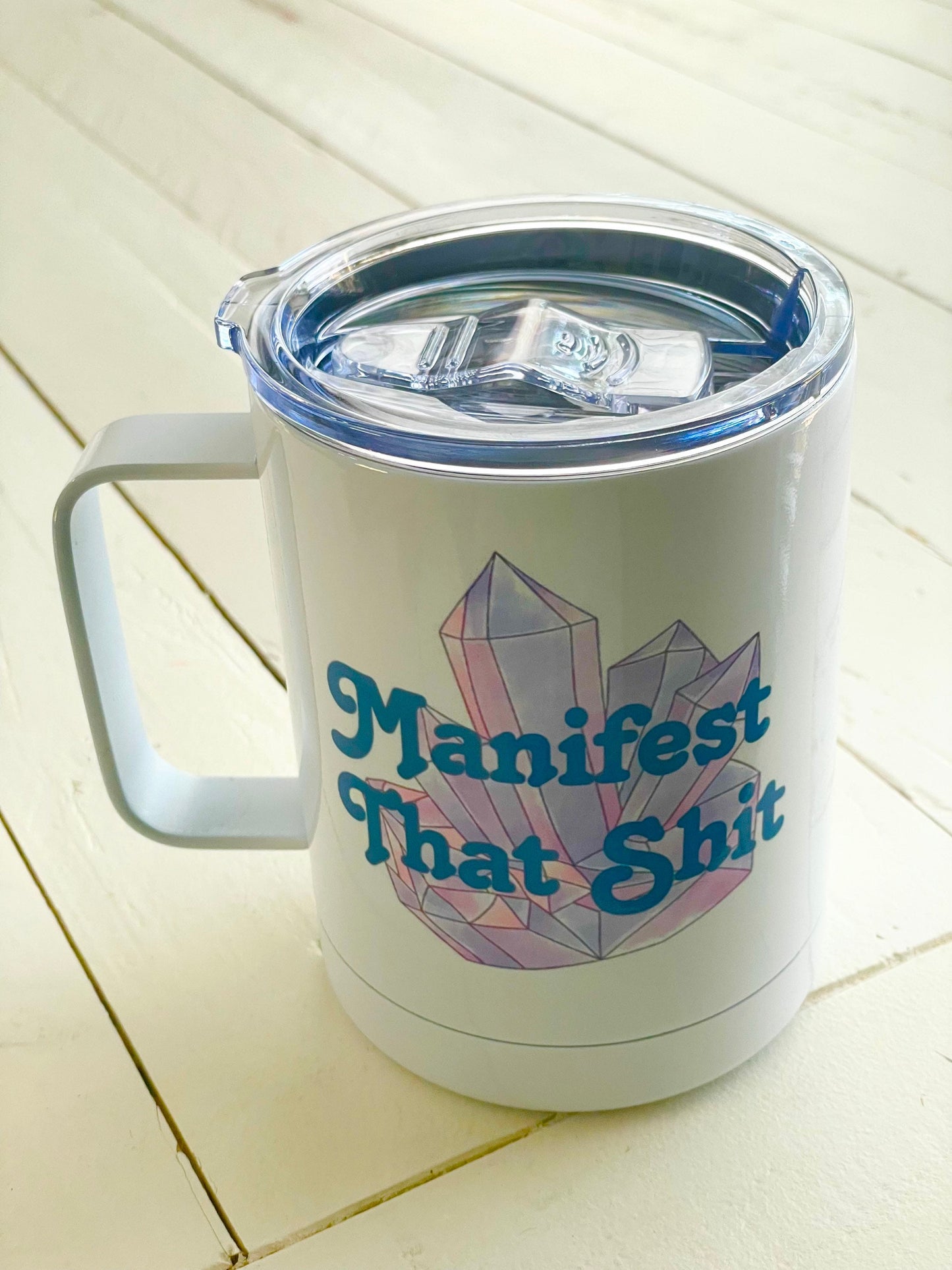 Manifest That Shit, 10oz Camp Style Insulated Mug with Handle & Leak Proof Lid