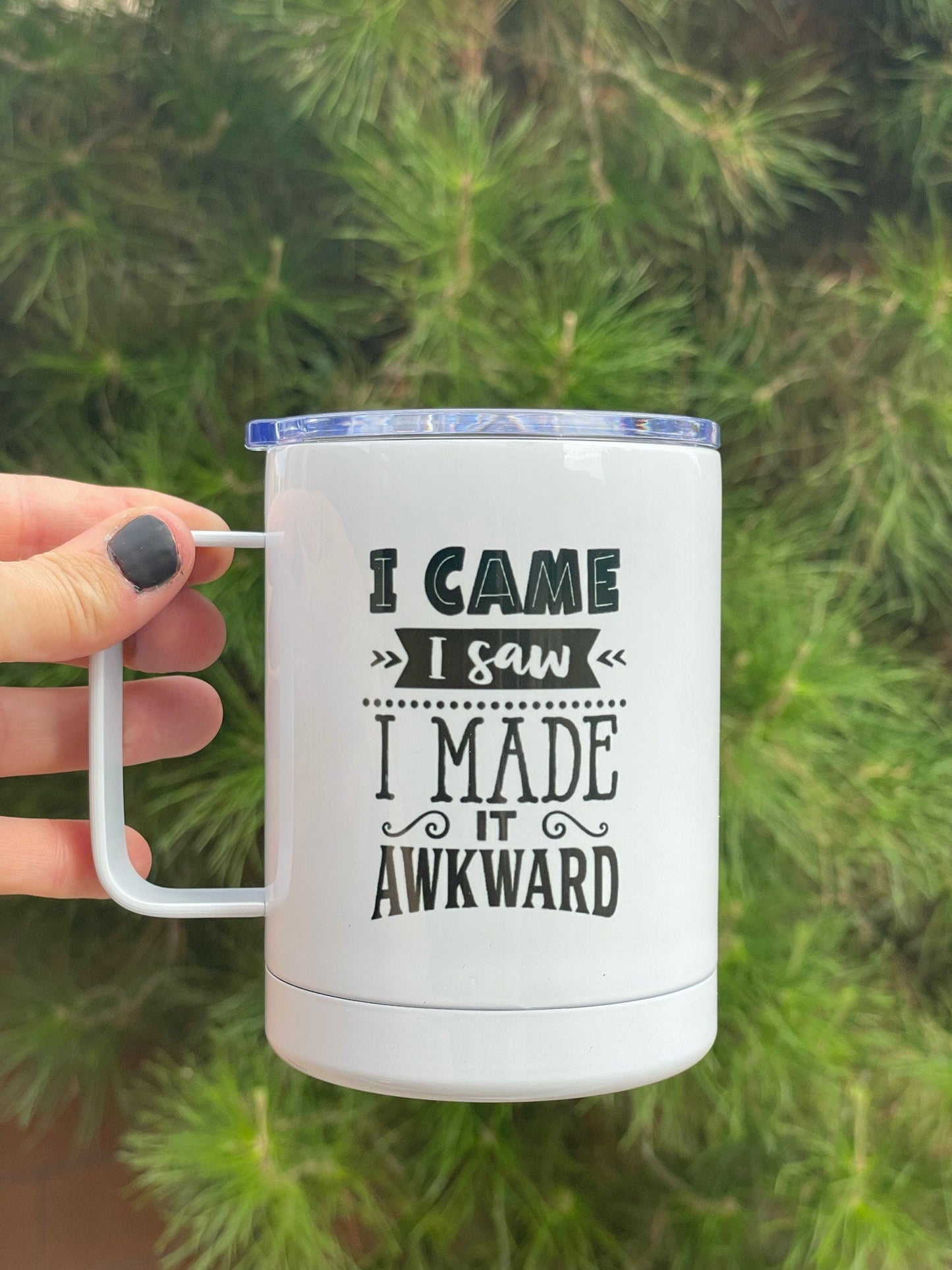 I came I saw I made it awkward, 10oz Camp Style Insulated Mug with Handle & Leak Proof Lid