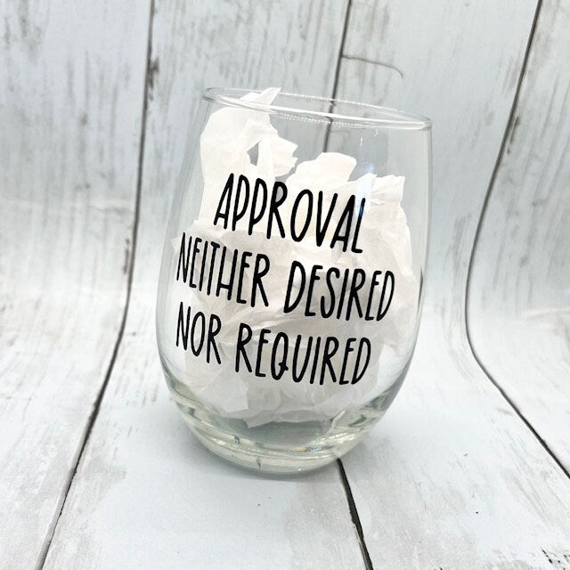 Approval Neither Desired Nor Required Stemless 20.5oz Wine Glass