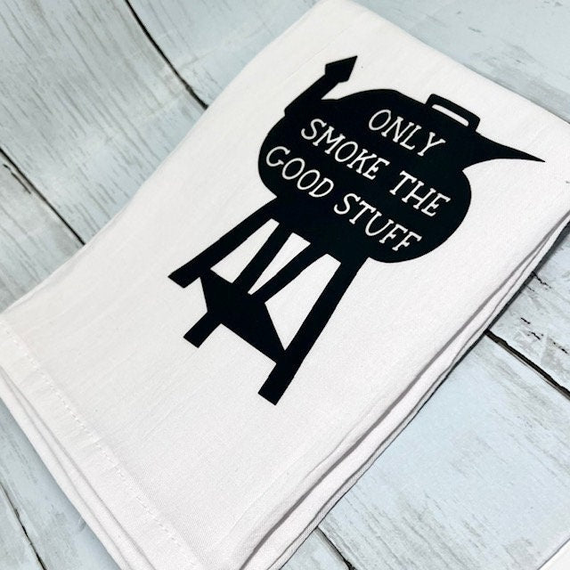 Only Smoke The Good Stuff Towel