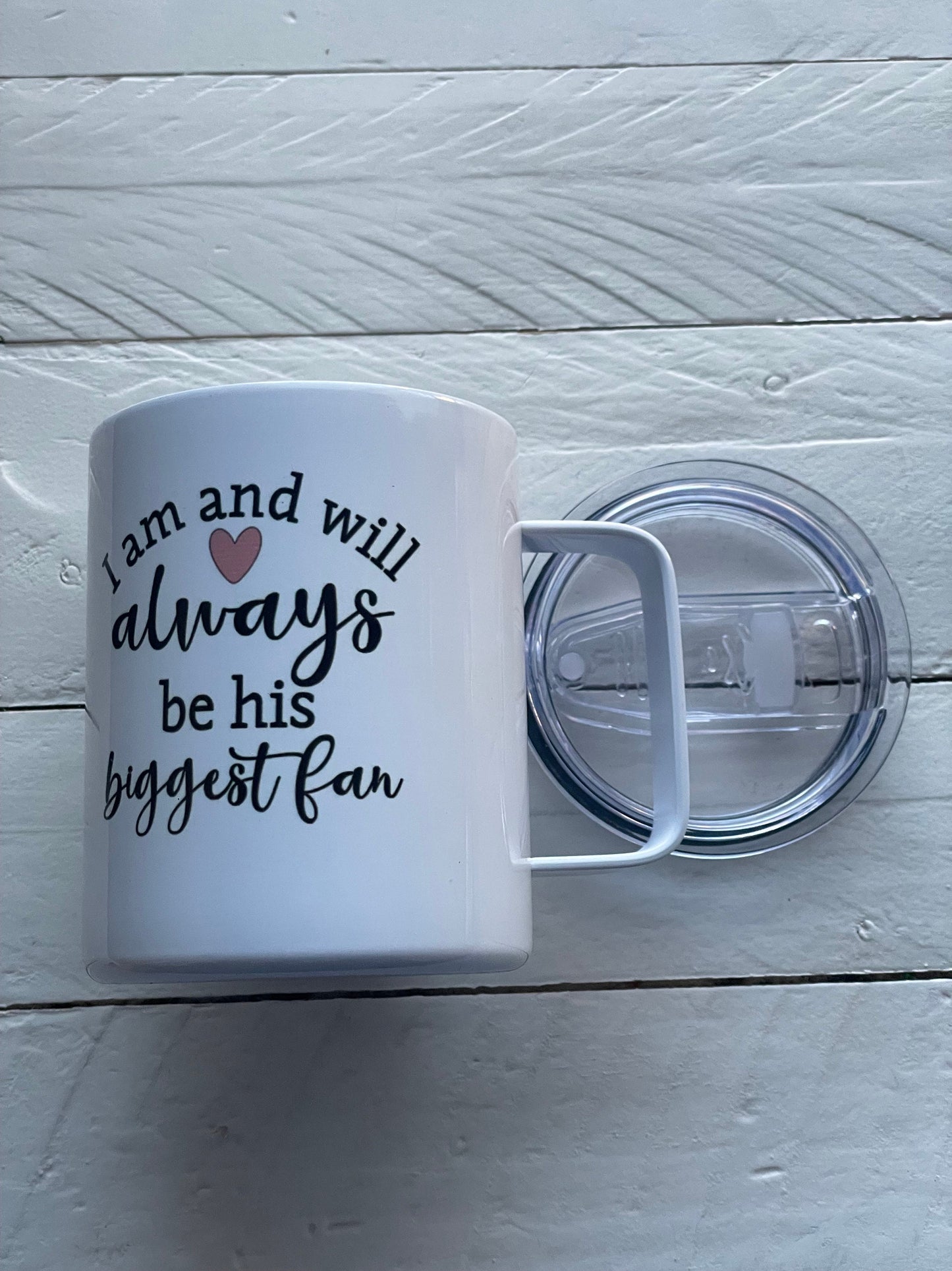 I am and always will be her/his/Their biggest fan,  10oz Camp Style Insulated Mug with Handle & Leak Proof Lid