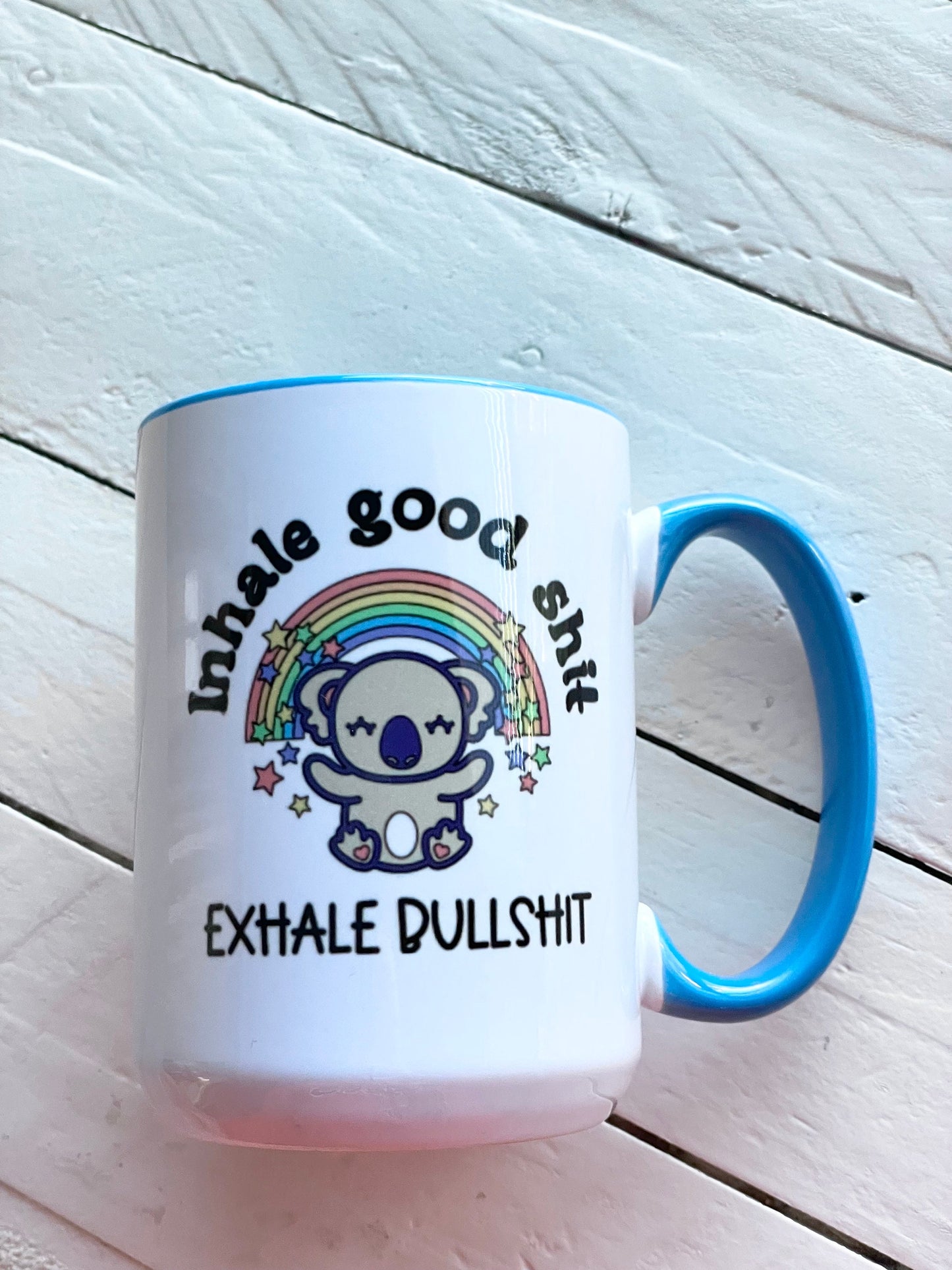 Inhale the good shit exhale the bullshit, Double sided Blue inner & Handle 15oz dishwasher safe Coffee Mug