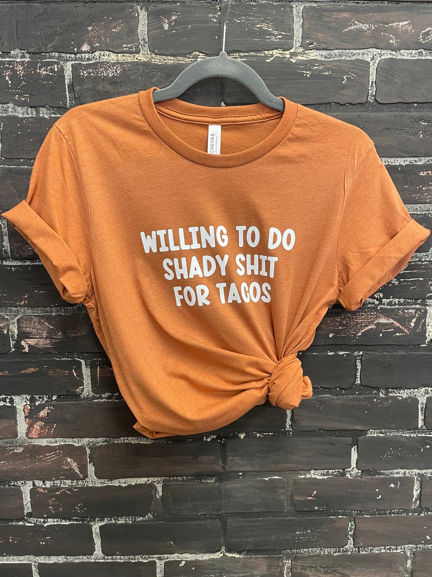 Willing to do shady shit for tacos, Rust T-shirt