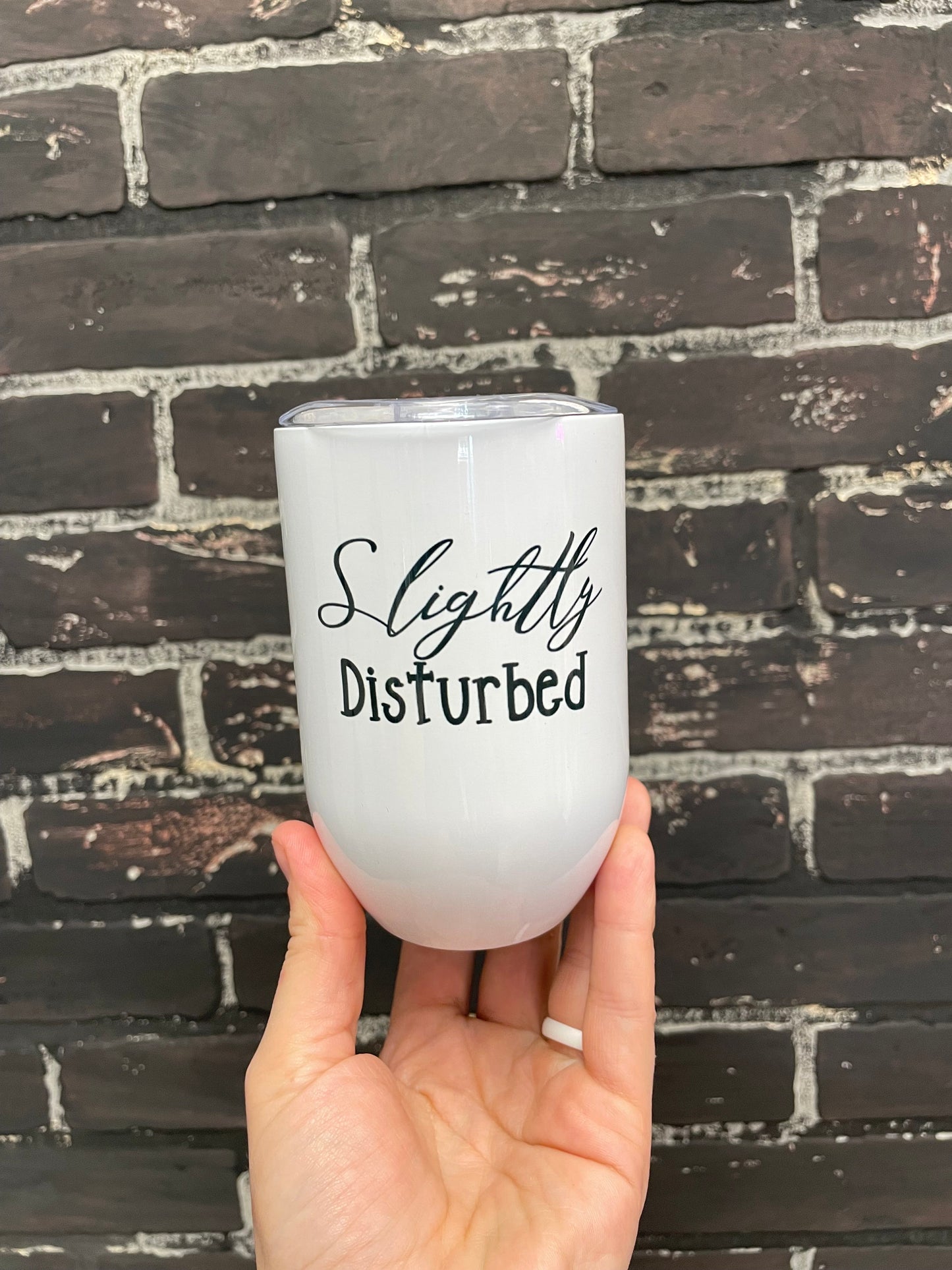 Slightly Disturbed, 12oz Stainless Steel Wine Travel Tumbler