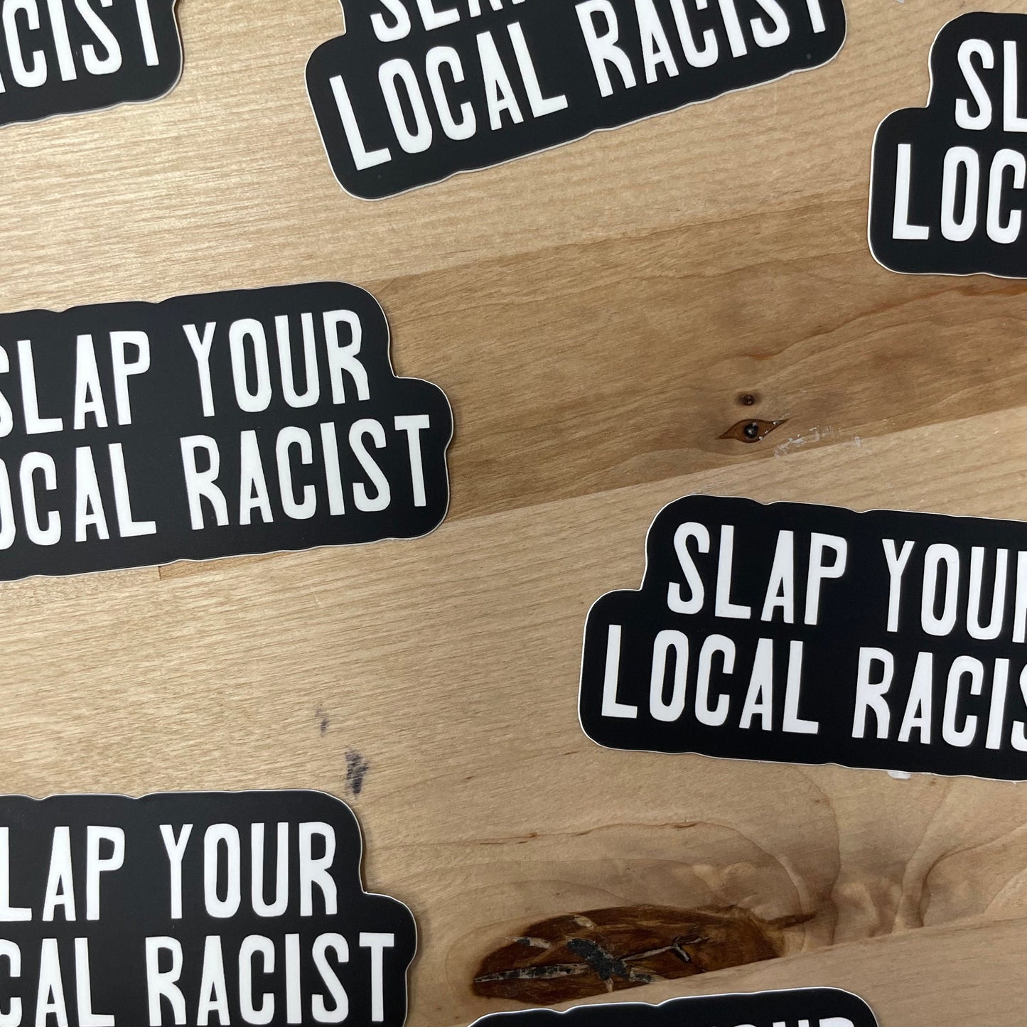 Slap your local racist,  3” Matte Sticker