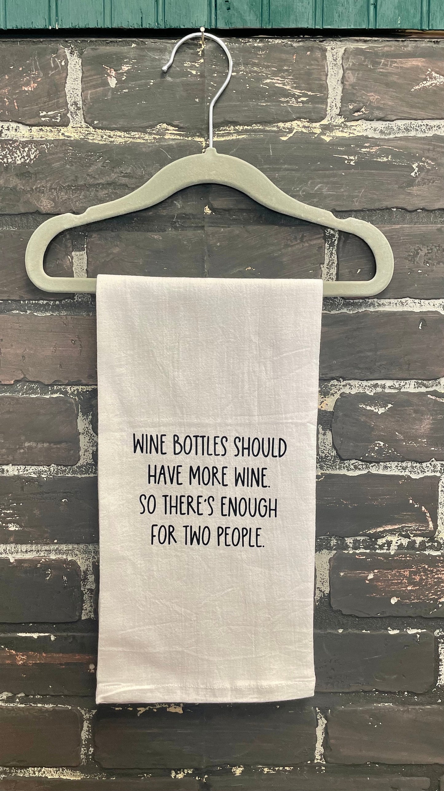 Wine bottles should have more wine so there's enough for two people, Kitchen Tea Towel