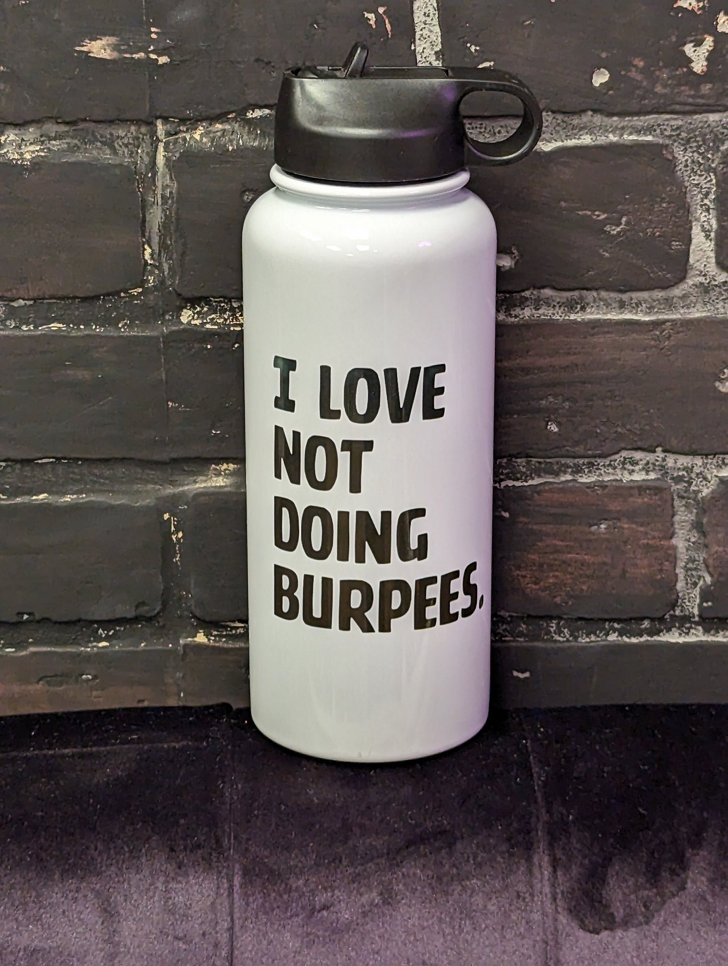 I love not doing Burpees, 32oz Sports Water Bottle with Lid