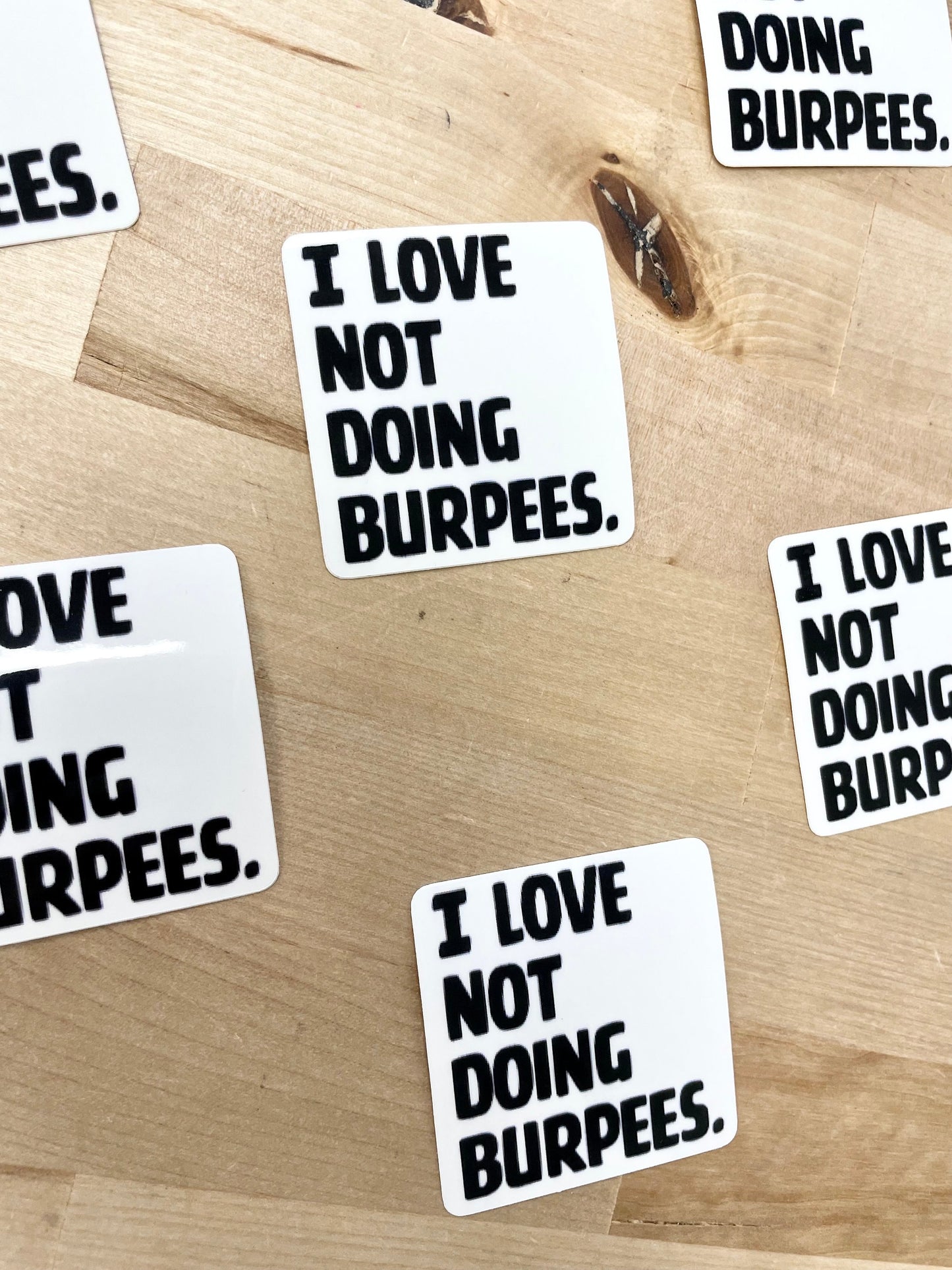 I love not doing burpees, 2” Sticker