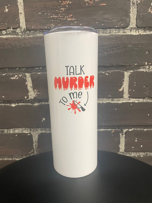 Talk murder to me, 20oz Travel Coffee Mug