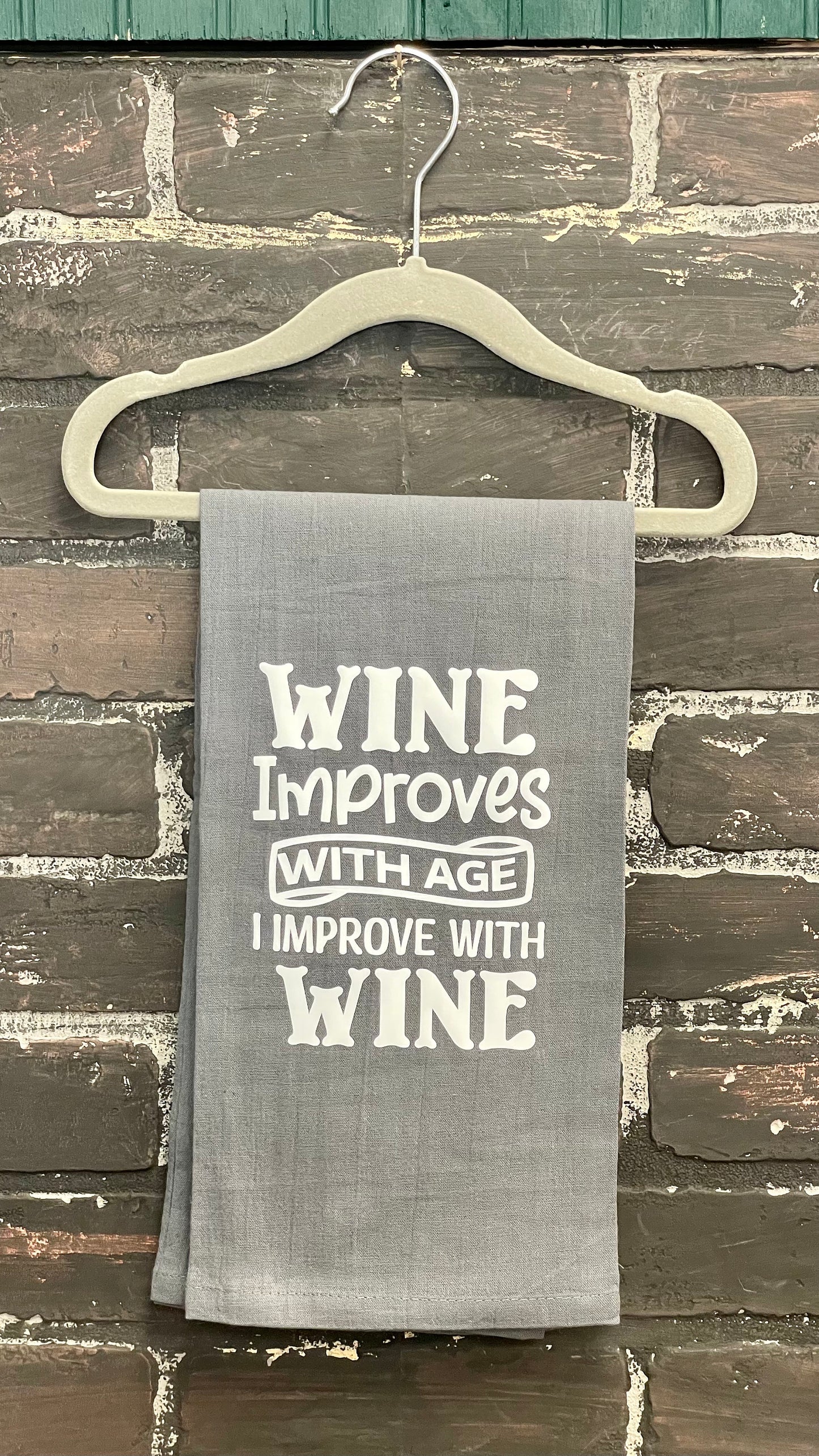 Wine improves with age I improve with wine, Gray Tea Towel